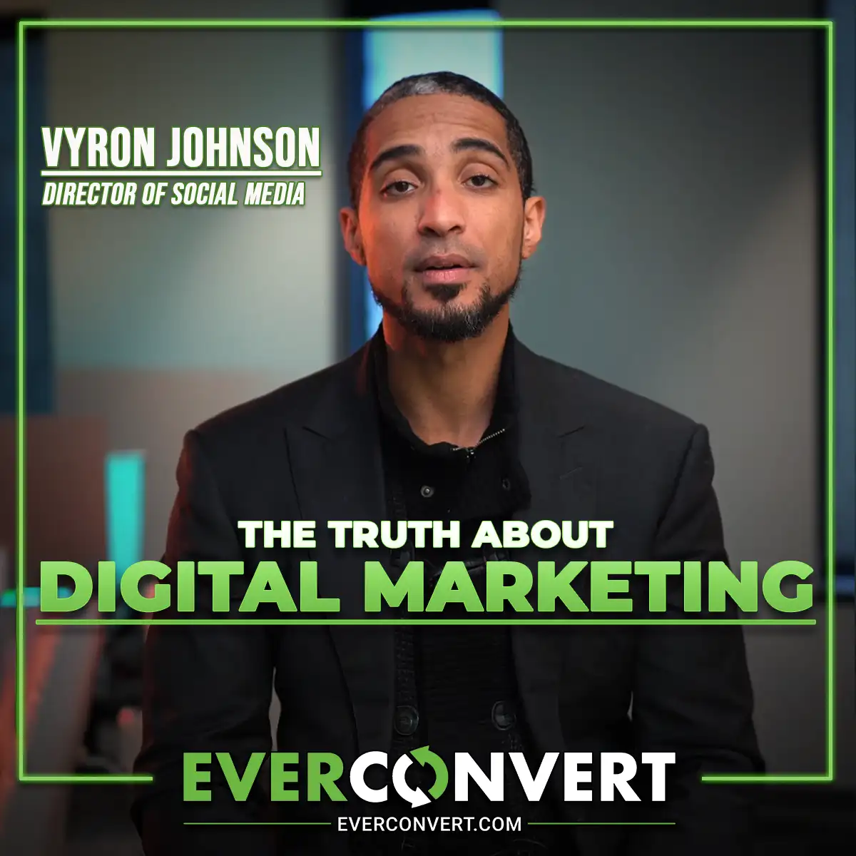 The Truth About Digital Marketing with Vyron Johnson